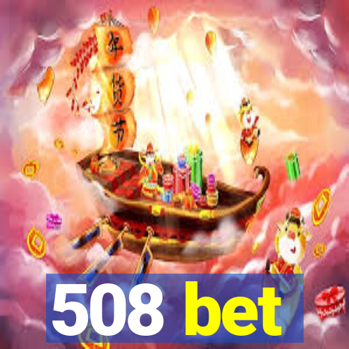 508 bet